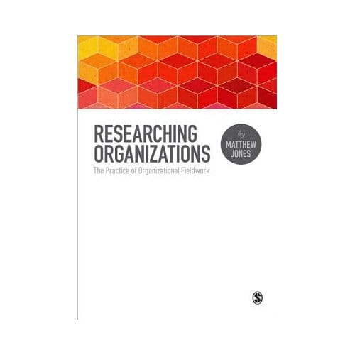 Researching Organizations - Jones