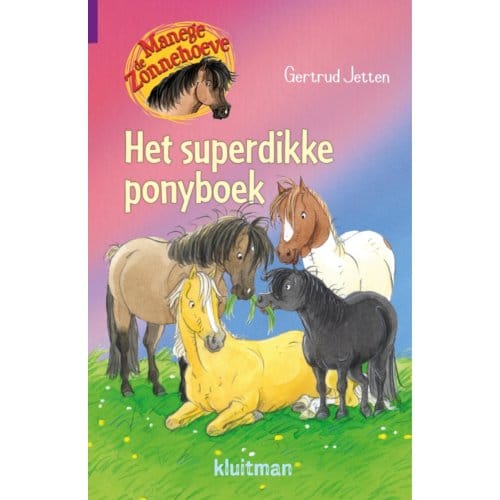 Het Superdikke Ponyboek - Manege De Zonnehoeve - Gertrud Jetten