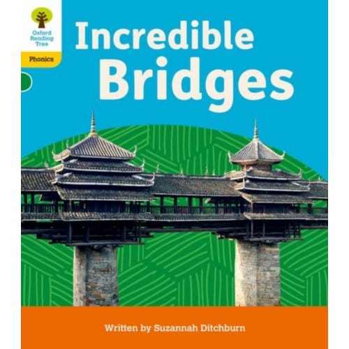 Oxford Reading Tree: Floppy's Phonics Decoding Practice: Oxford Level 5: Incredible Bridges - - Suzannah Ditchburn