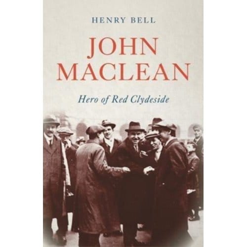 John Maclean - Revolutionary Lives - Henry Bell