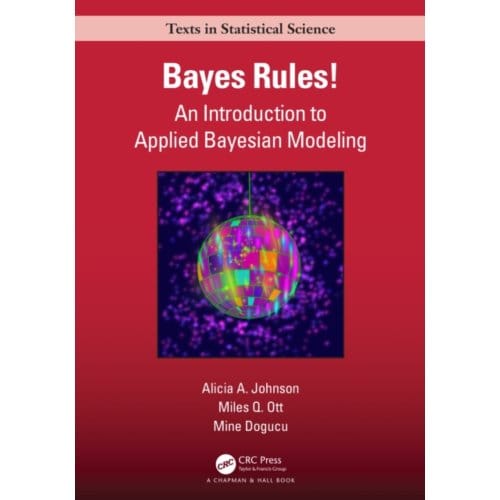 Bayes Rules! - Chapman & Hall/Crc Texts In Statistical Science - Johnson, Alicia A.