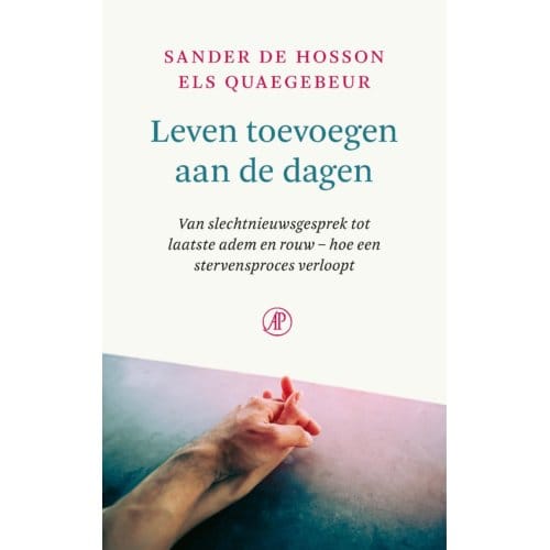 Leven Toevoegen Aan De Dagen - Hart Voor De Zorg - Sander de Hosson