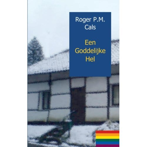 Een Goddelijke Hel - De Kronieken Van Graafhuizen - Roger P.M. Cals