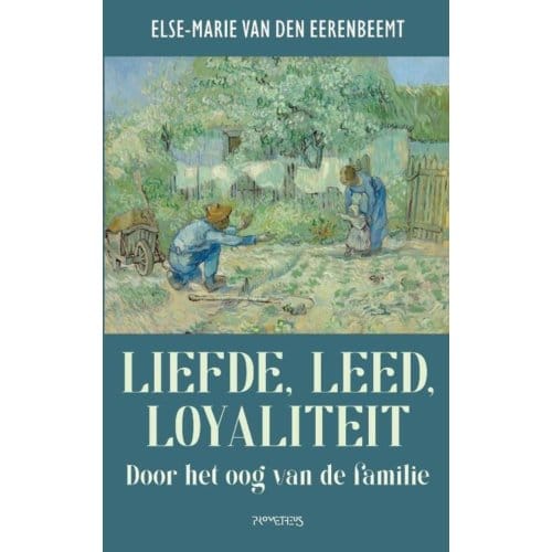 Liefde, Leed, Loyaliteit - Else Marie van den Eerenbeemt