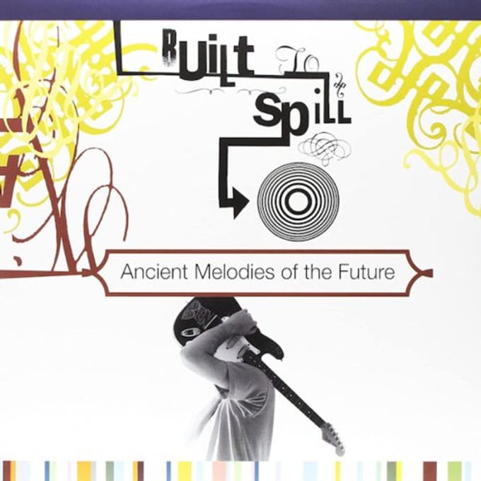 Ancient Melodies Of The Future - Built To Spill