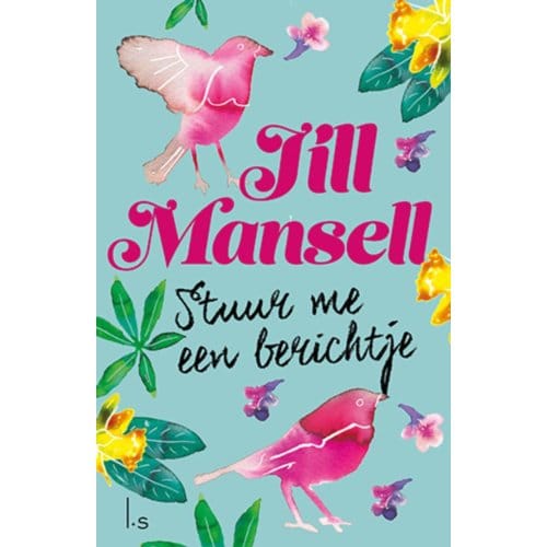 Stuur Me Een Berichtje - Jill Mansell