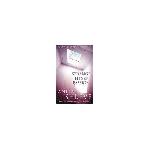 Strange Fits Of Passion - Anita Shreve