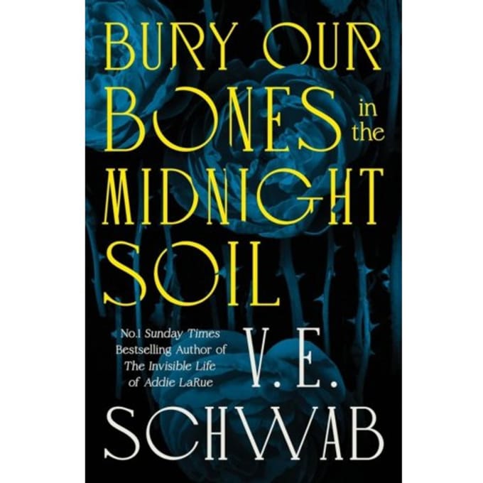 Bury Our Bones In The Midnight Soil - V. E. Schwab
