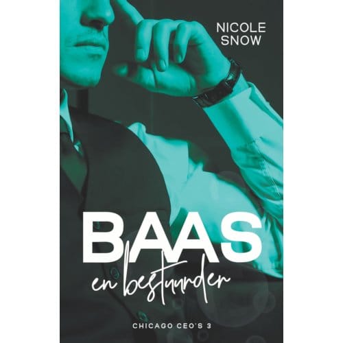 Baas En Bestuurder - Bad Chicago Bosses - Nicole Snow