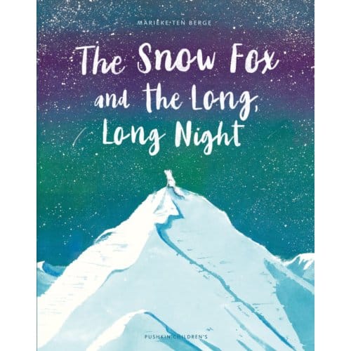 The Snow Fox And The Long, Long Night - Marieke ten Berge