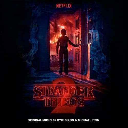 Stranger Things 2 - Kyle Dixon & Michael Stein