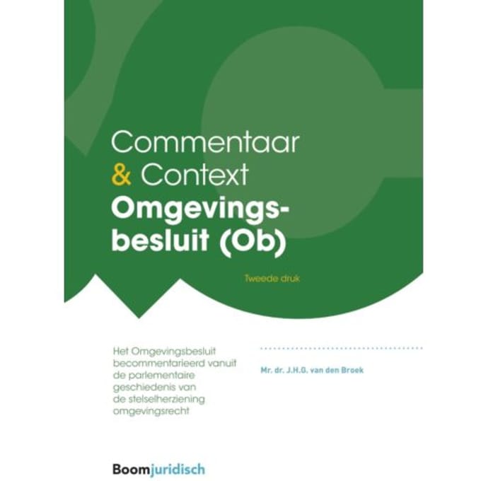 Omgevingsbesluit (Ob) - Commentaar & Context - J.H.G. van den Broek
