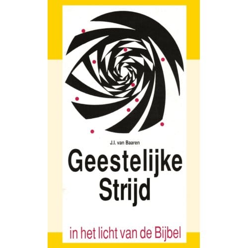 Geestelyke Stryd In Het Licht Van Bybel - J.I. van Baaren
