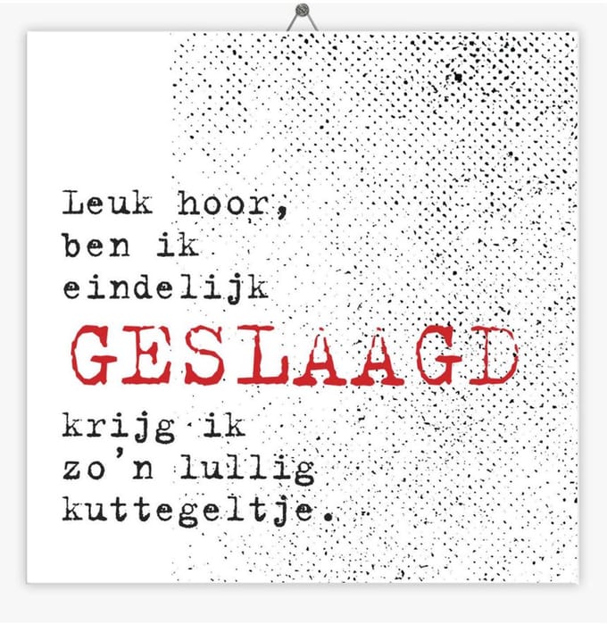 Tegeltje Geslaagd - Stippel - Kuttegeltje - 15 x 15 cm