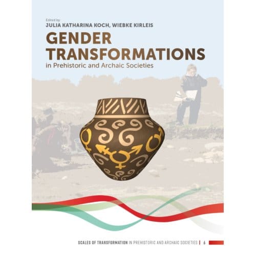 Gender Transformations In Prehistoric And Archaic Societies - Scales Of Transformation