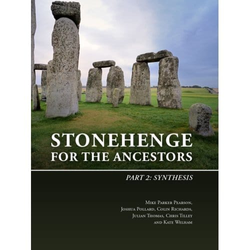 Stonehenge For The Ancestors: Part 2 - The Stonehenge Riverside Project - Mike Parker Pearson
