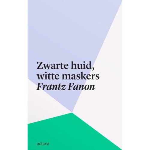 Zwarte Huid, Witte Maskers - Frantz Fanon