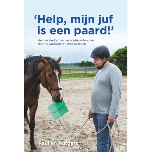 Help, Mijn Juf Is Een Paard! - Paulien Rutgers