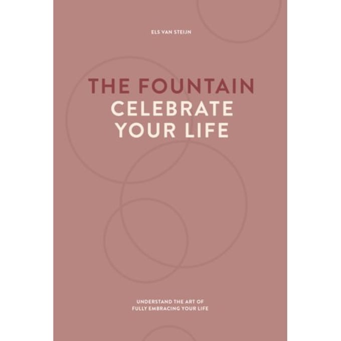 The Fountain, Celebrate Your Life - Els van Steijn