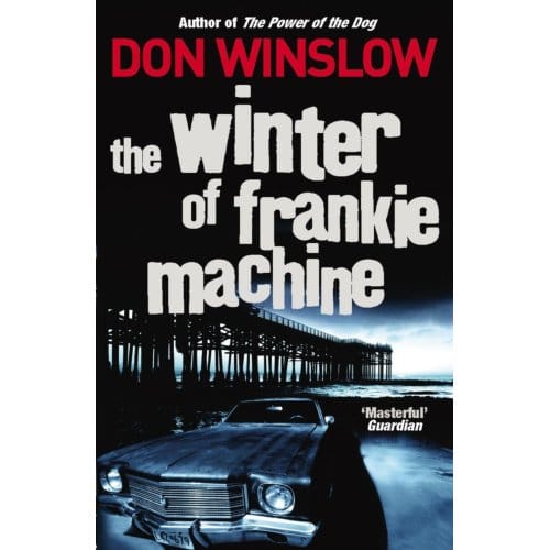 The Winter Of Frankie Machine - Don Winslow