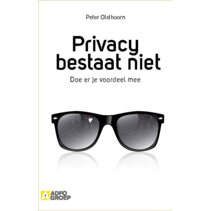 Privacy Bestaat Niet - Peter Olsthoorn