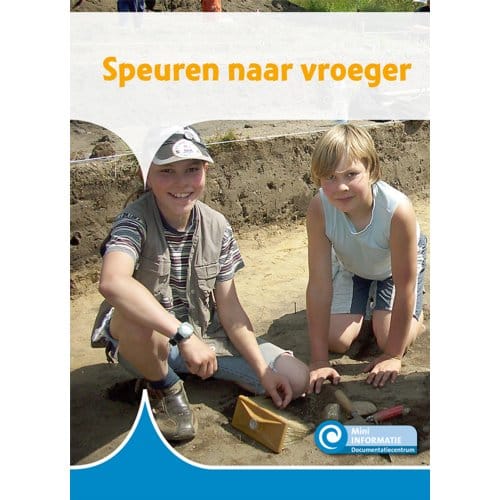 Speuren Naar Vroeger - Mini Informatie - Lucas Arnoldussen