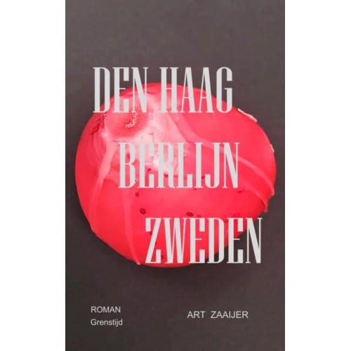 Den Haag Berlijn Zweden - Art Zaaijer