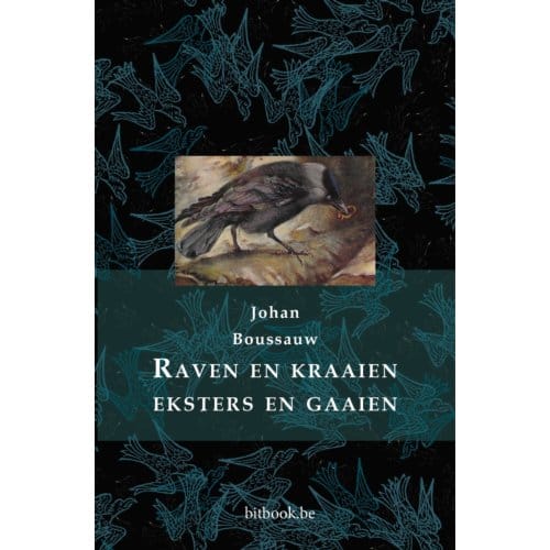 Raven En Kraaien, Eksters En Gaaien - Johan Boussauw