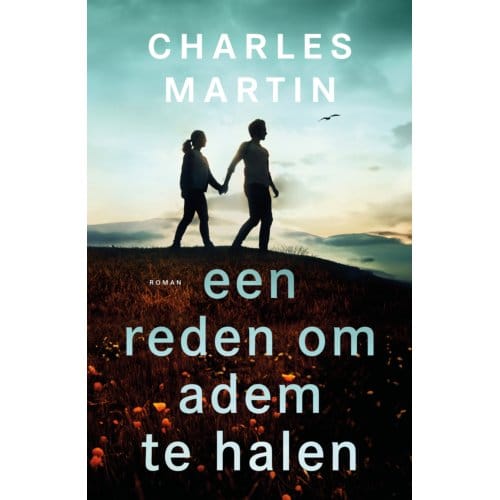 Een Reden Om Adem Te Halen - Charles Martin