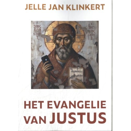 Het Evangelie Van Justus - Jelle Jan Klinkert