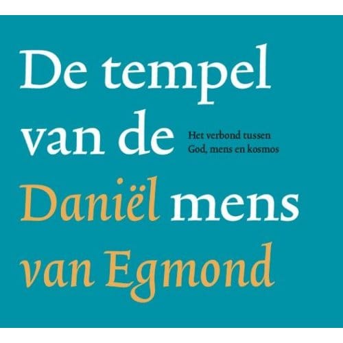 De Tempel Van De Mens - Daniel van Egmond
