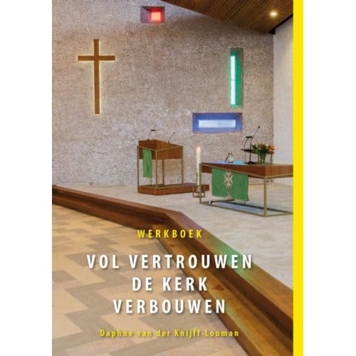 Vol Vertrouwen De Kerk Verbouwen - Daphne van der Knijff-Looman