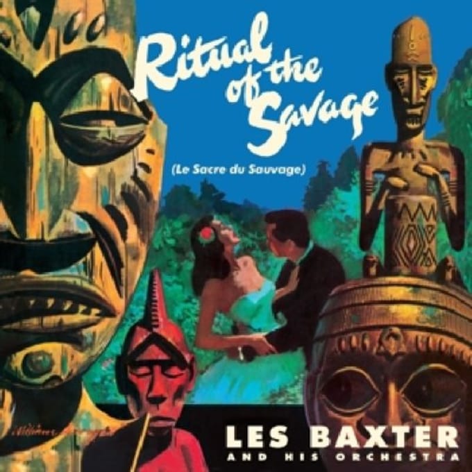 Ritual Of The Savage - Les Baxter