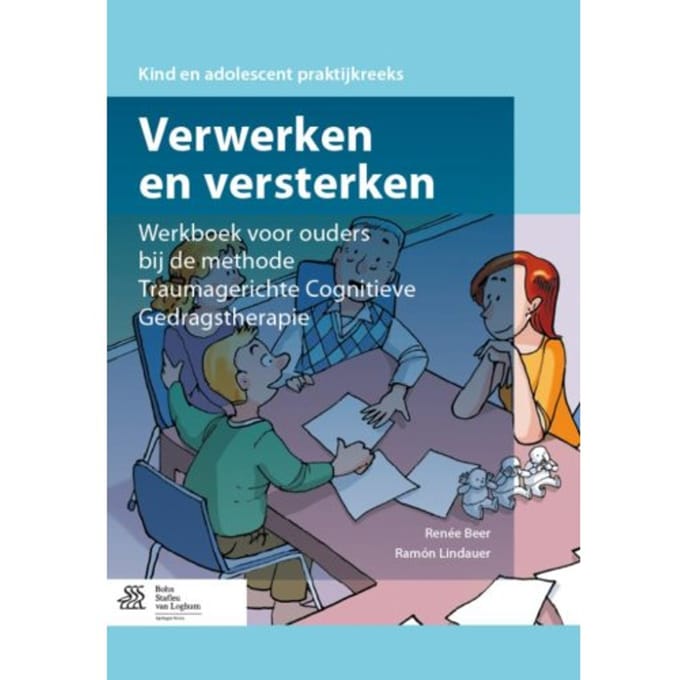 Verwerken En Versterken / Werkboek Voor Ouders Bij De Methode Traumagerichte Cognitieve