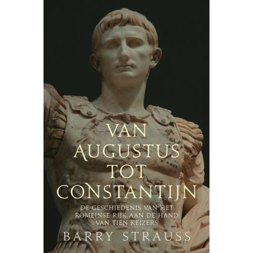 Van Augustus Tot Constantijn - Barry Strauss