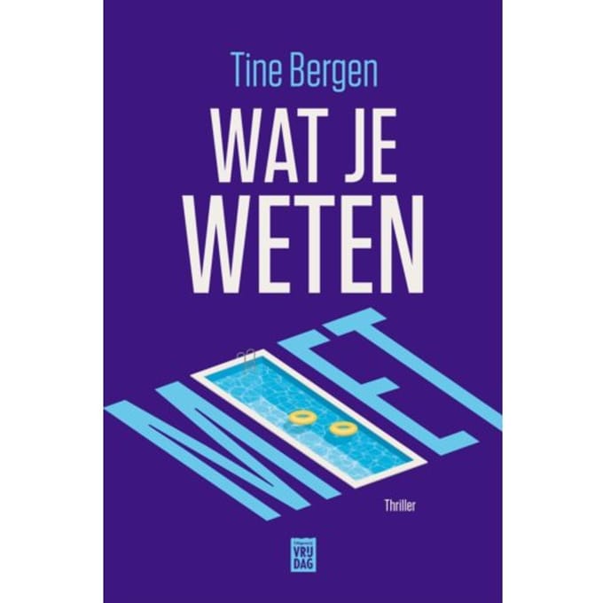 Wat Je Weten Moet - Tine Bergen