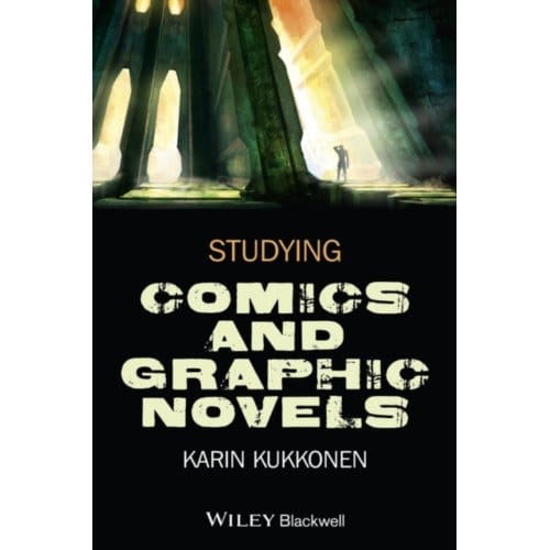 Studying Comics And Graphic Novels - Karin Kukkonen