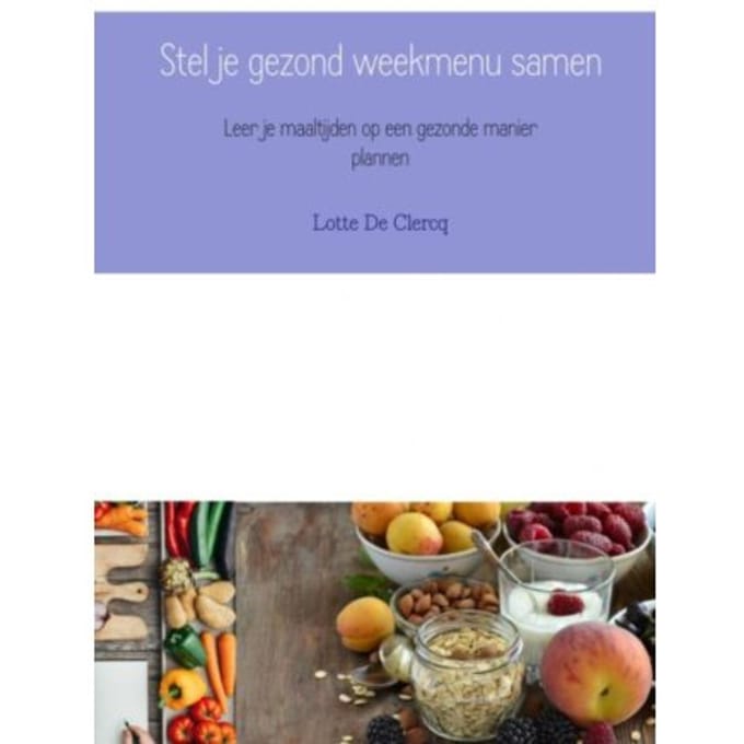 Stel Je Gezond Weekmenu Samen - Lotte De Clercq