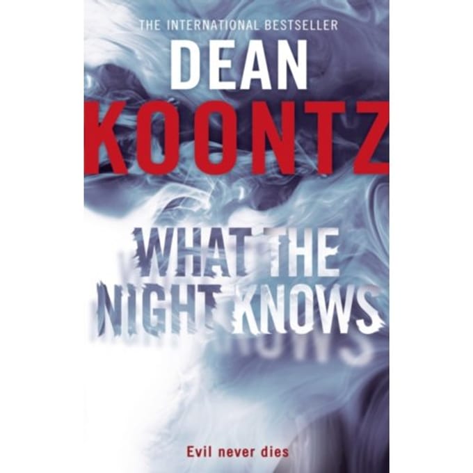 What The Night Knows - Dean Koontz