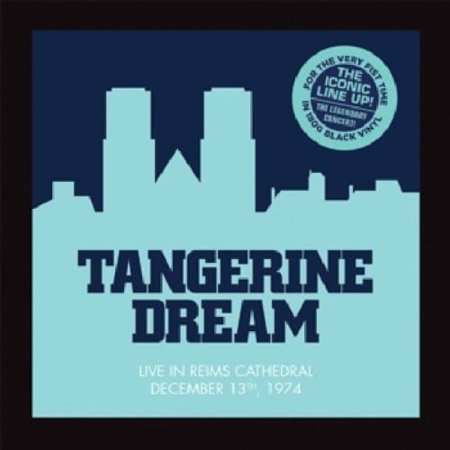 Live At The Reims Cathedral 1974 - Tangerine Dream