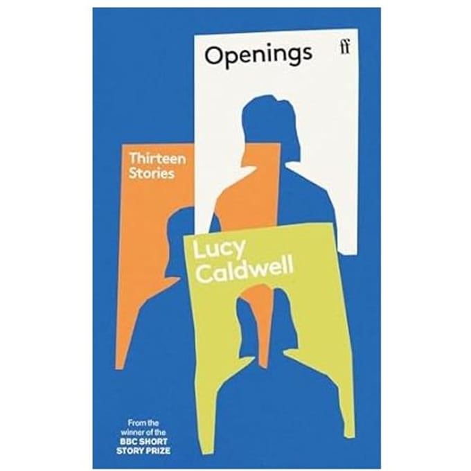 Openings: Thirteen Stories - Lucy Caldwell