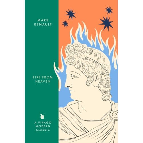 Fire From Heaven - Virago Modern Classics - Mary Renault