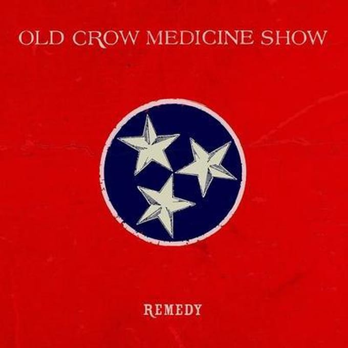 Remedy - Old Crow Medicine Show