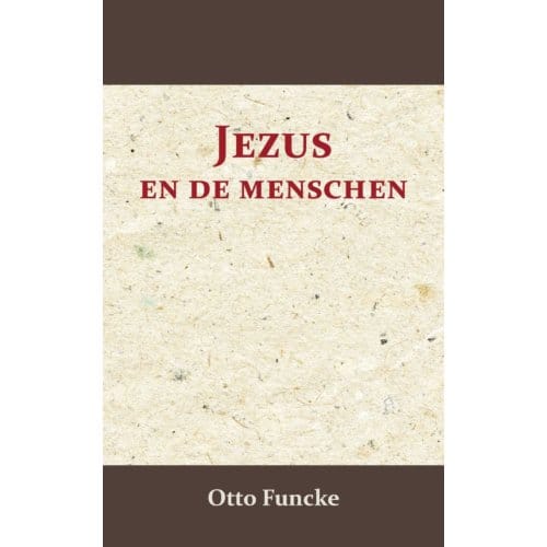 Jezus En De Menschen - Otto Funcke