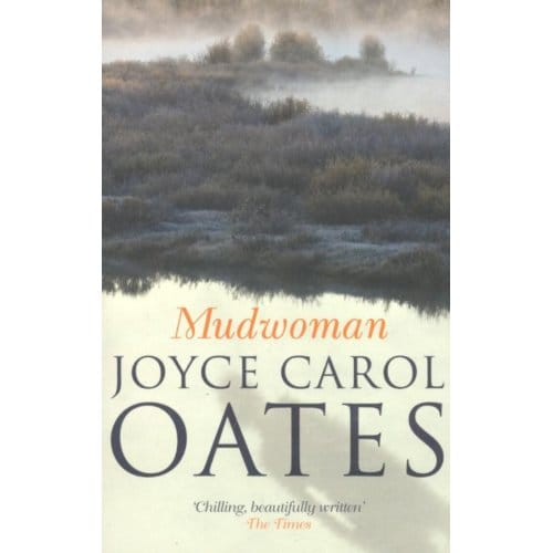 Mudwoman - Joyce Carol Oates
