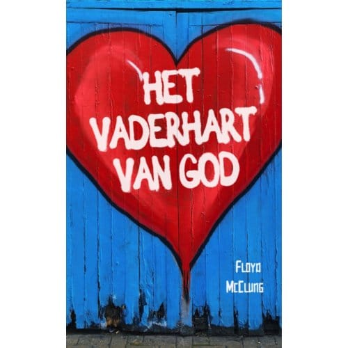 Het Vaderhart Van God - Floyd McClung