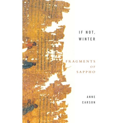 If Not, Winter: The Complete Fragments Of Sappho - Anne Carson