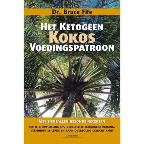 Het Ketogeen Kokosvoedingspatroon - Bruce Fife