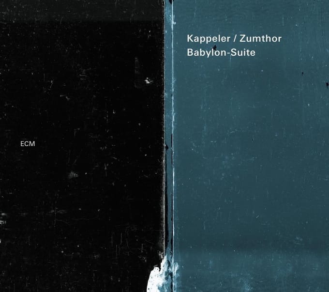 Kappeler & Zumthor - Babylon-Suite (CD)