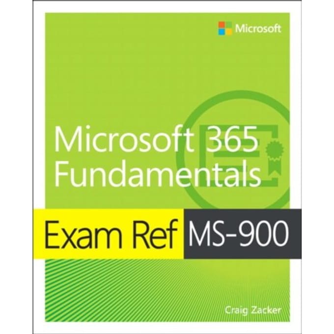 Exam Ref Ms-900 Microsoft 365 Fundamentals - Exam Ref - Craig Zacker